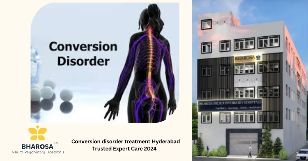 Conversion disorder treatment Hyderabad Trusted Expert Care 2024Â 8 Conversion disorder treatment Hyderabad