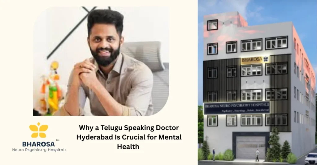 Why a Telugu Speaking Doctor Hyderabad Is Crucial for Mental Health 29 Telugu speaking doctor Hyderabad