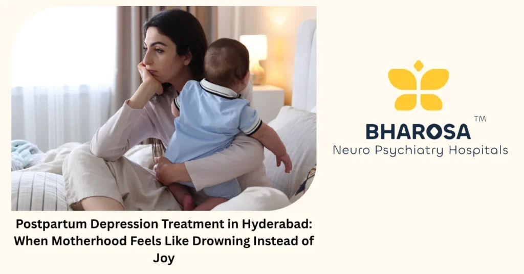 Postpartum depression treatment in Hyderabad — expert perinatal psychiatric care at Bharosa Hospitals