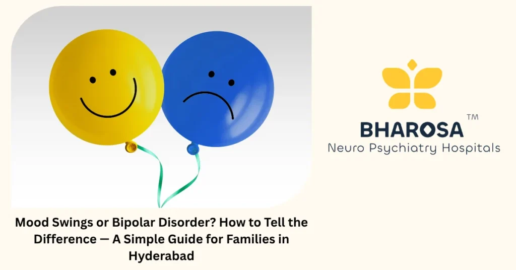 Mood swings vs bipolar disorder — simple guide from Bharosa Hospitals Hyderabad