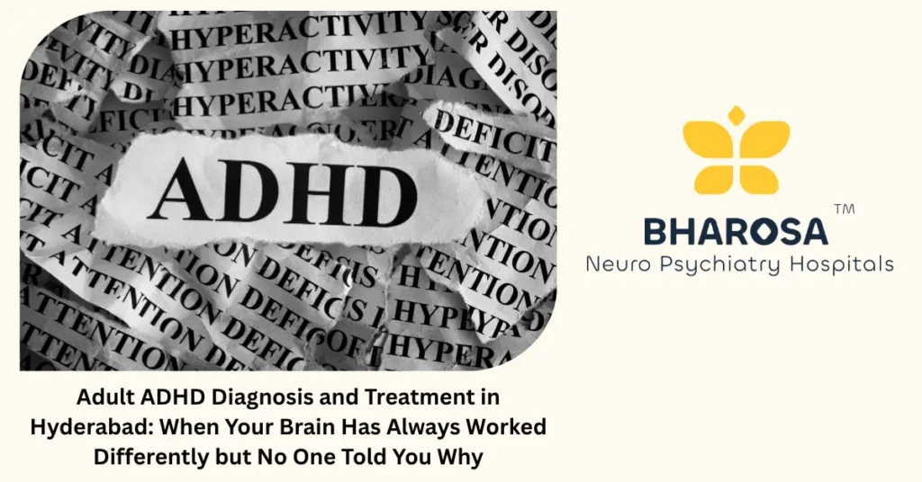 Adult ADHD diagnosis and treatment in Hyderabad — expert psychiatric care at Bharosa Hospitals