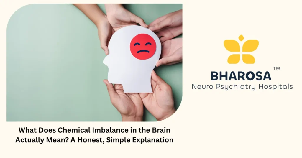 Chemical imbalance in the brain meaning explained simply — Bharosa Hospitals Hyderabad