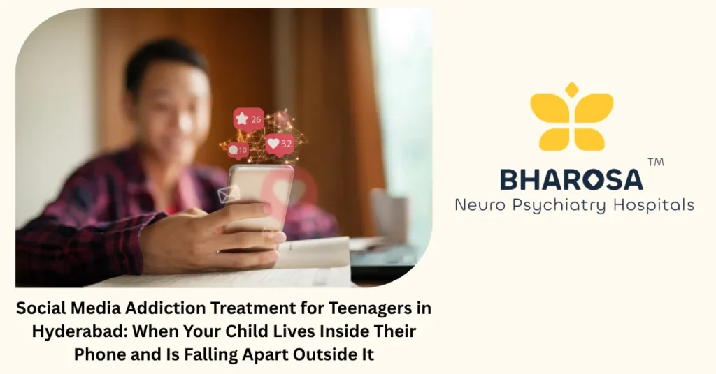 Social media addiction treatment for teenagers in Hyderabad — expert adolescent care at Bharosa Hospitals