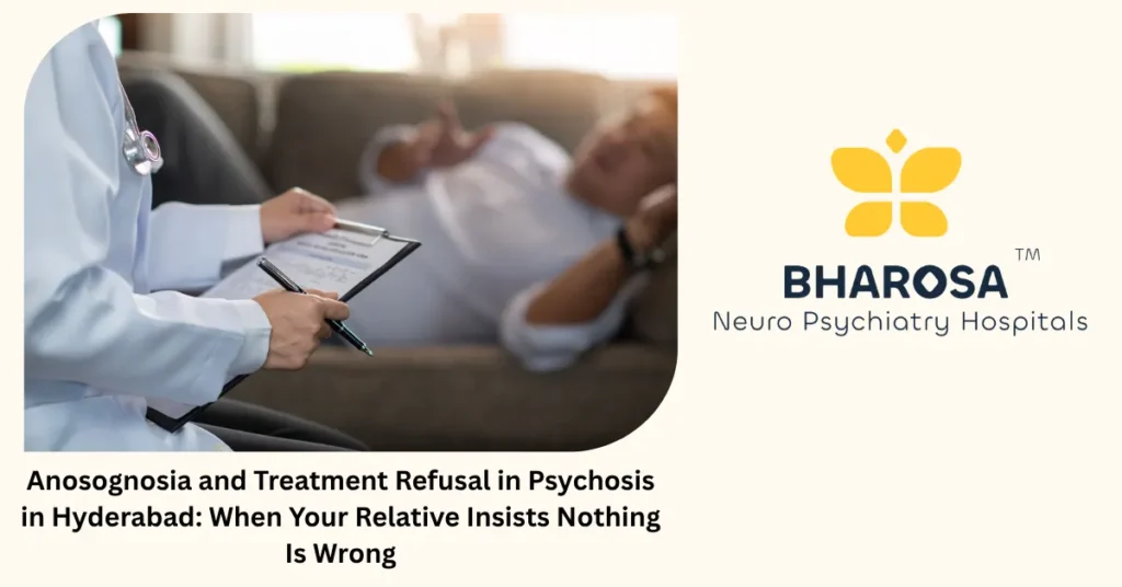 Anosognosia and psychosis treatment in Hyderabad — expert inpatient psychiatric care at Bharosa Hospitals