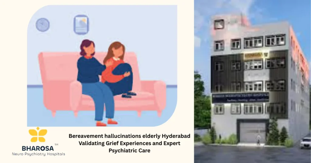 Bereavement hallucinations elderly Hyderabad psychiatric consultation session at Bharosa