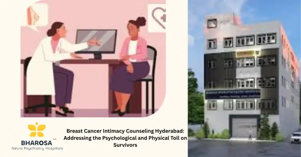 Psychiatric counseling session for Breast Cancer Intimacy Counseling Hyderabad at Bharosa Neuro-Psychiatry Hospitals