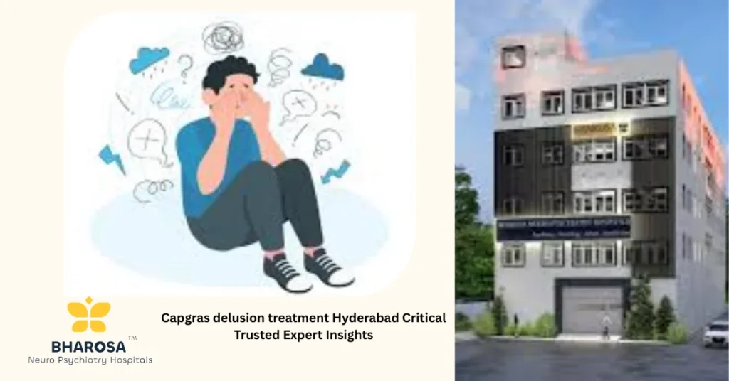 Capgras delusion treatment Hyderabad psychiatrist and family support in hospital