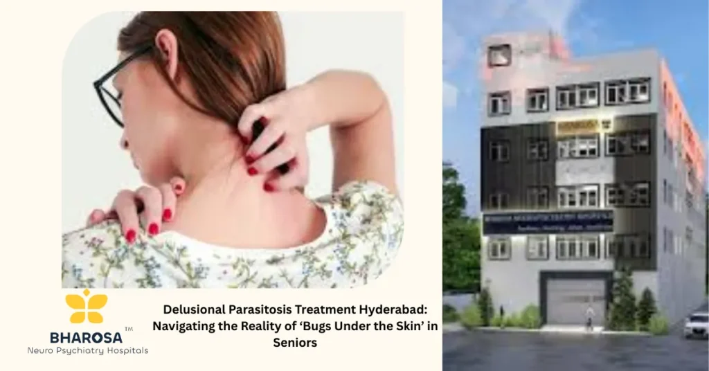 Delusional Parasitosis Treatment Hyderabad: Navigating the Reality of ‘Bugs Under the Skin’ in Seniors 3 Elderly woman seeks Delusional Parasitosis Treatment Hyderabad at Bharosa Neuro-Psychiatry Hospitals