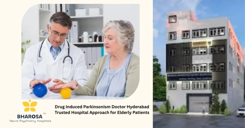 Drug Induced Parkinsonism Doctor Hyderabad Trusted Hospital Approach for Elderly Patients 7 Drug Induced Parkinsonism Doctor Hyderabad elderly patient consultation tremor medication review