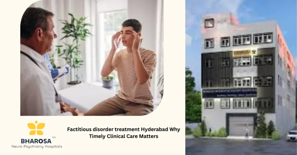 Factitious disorder treatment Hyderabad with trusted psychiatrist at Bharosa Hospital