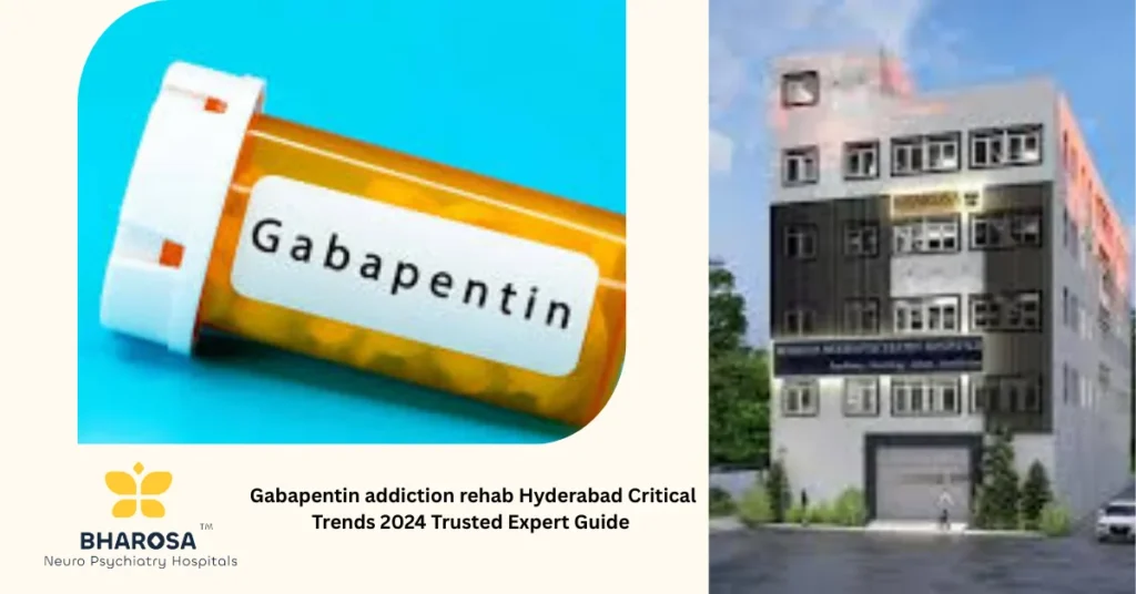 Gabapentin addiction rehab Hyderabad compassionate psychiatrist counseling patient family