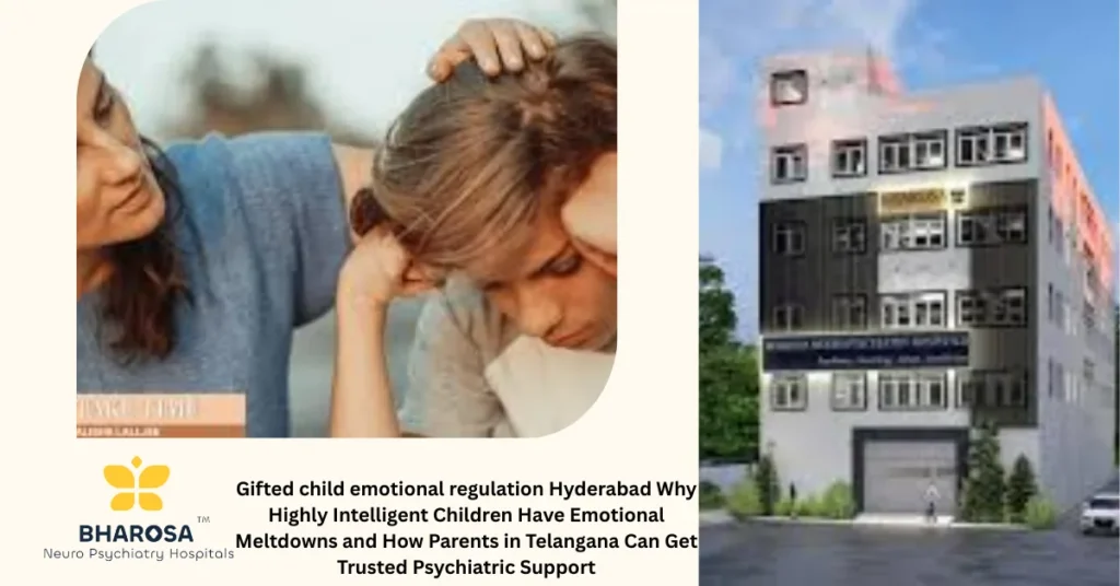 Gifted child emotional regulation Hyderabad Why Highly Intelligent Children Have Emotional Meltdowns and How Parents in Telangana Can Get Trusted Psychiatric Support 7 Gifted child emotional regulation Hyderabad compassionate evaluation pediatric behavioral specialist Karmanghat