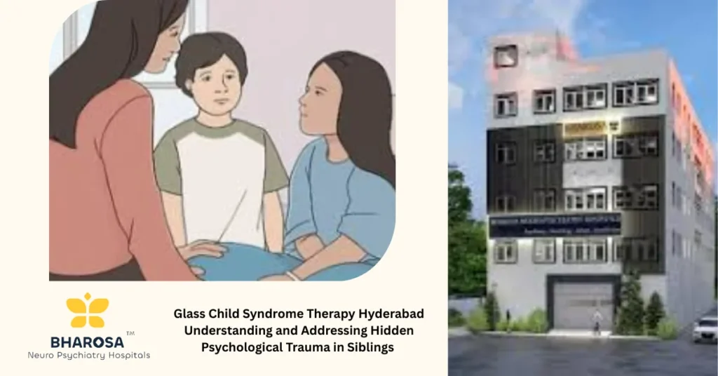 Glass Child Syndrome Therapy Hyderabad Understanding and Addressing Hidden Psychological Trauma in Siblings 1 Glass Child Syndrome Therapy Hyderabad emotional support for overlooked siblings