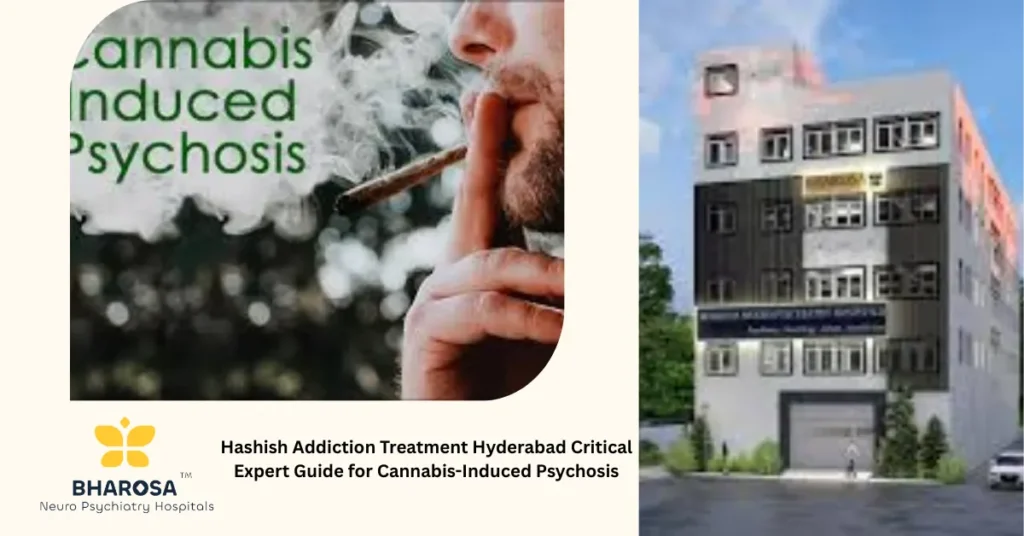 Hashish Addiction Treatment Hyderabad Critical Expert Guide for Cannabis-Induced Psychosis 3 Hashish addiction treatment Hyderabad consultation for cannabis-induced psychosis prevention