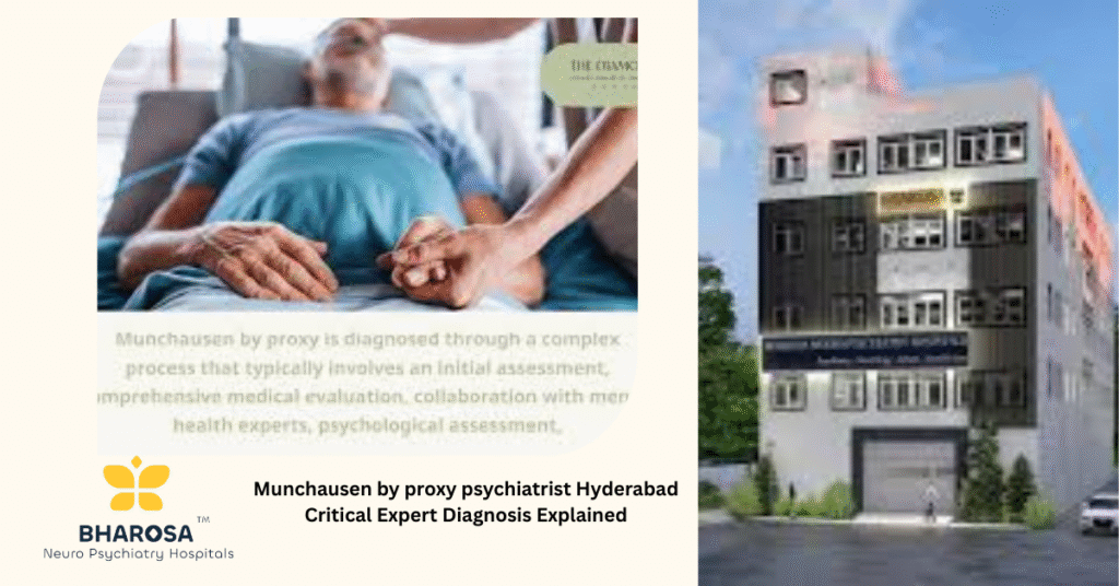Munchausen by proxy psychiatrist Hyderabad Critical Expert Diagnosis Explained 1 Munchausen by proxy psychiatrist Hyderabad expert discusses diagnosis and support with caregiver and child at Bharosa Neuro-Psychiatry Hospitals