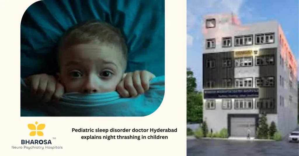 Pediatric sleep disorder doctor Hyderabad assessing a child with nighttime thrashing concerns at Bharosa Hospitals