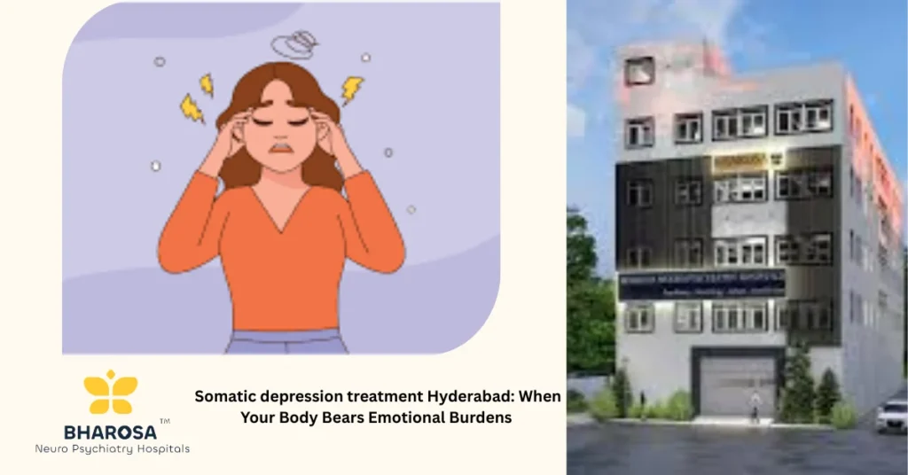 Somatic depression treatment Hyderabad: When Your Body Bears Emotional Burdens 5 Somatic depression treatment Hyderabad trusted psychiatrist consultation for back pain