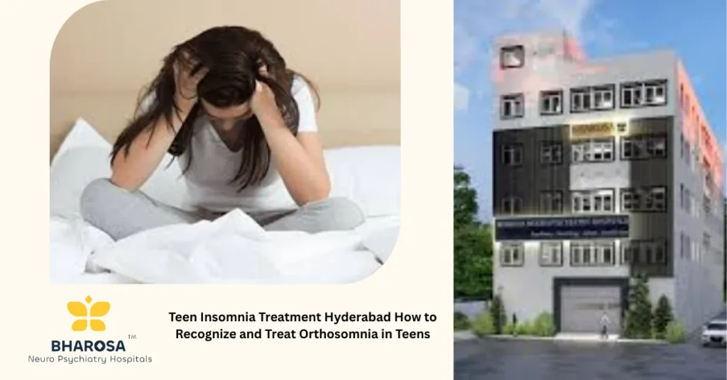 Teen Insomnia Treatment Hyderabad How to Recognize and Treat Orthosomnia in Teens 3 Teen Insomnia Treatment Hyderabad expert evaluation for orthosomnia in teens