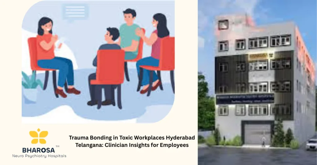 Trauma Bonding in Toxic Workplaces Hyderabad Telangana employee stress manager abuse