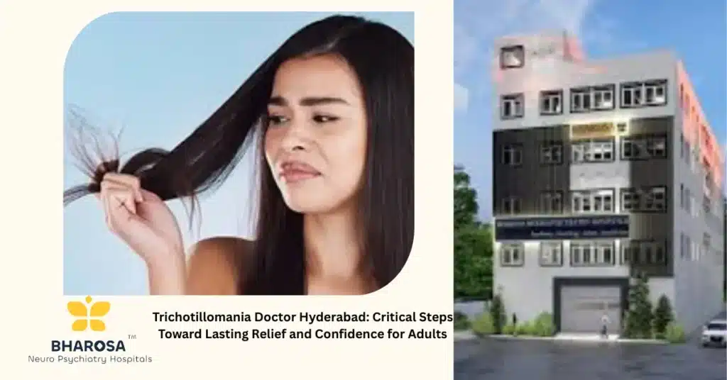 Trichotillomania Doctor Hyderabad providing confidential psychiatric care for adult hair-pulling disorder