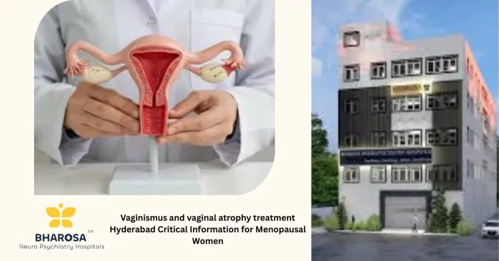 Vaginismus and vaginal atrophy treatment Hyderabad patient consultation with psychiatrist