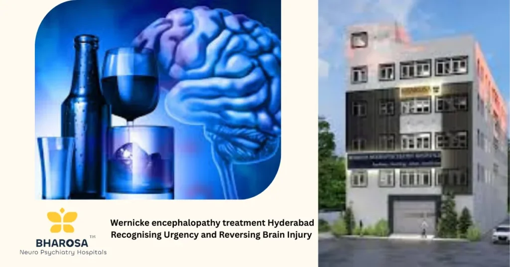 Urgent Wernicke encephalopathy treatment Hyderabad – IV thiamine therapy for alcohol induced brain symptoms at Bharosa Hospital