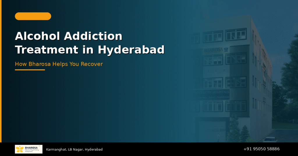 Alcohol addiction treatment in Hyderabad – recovery programme at Bharosa Neuro Psychiatry Hospital