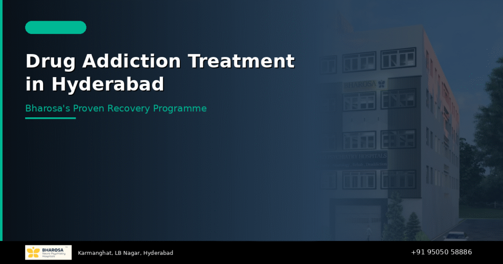 Drug addiction treatment in Hyderabad – Bharosa Hospitals comprehensive recovery programme