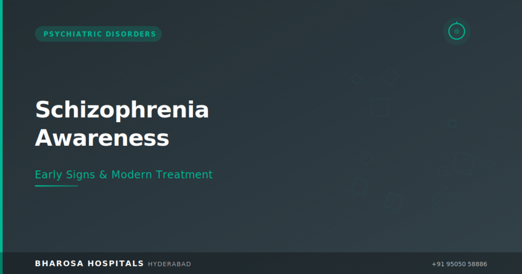 Schizophrenia Treatment in Hyderabad: Recognising Early Signs and Modern Solutions 7 Schizophrenia treatment in Hyderabad – modern psychiatric care at Bharosa Hospitals