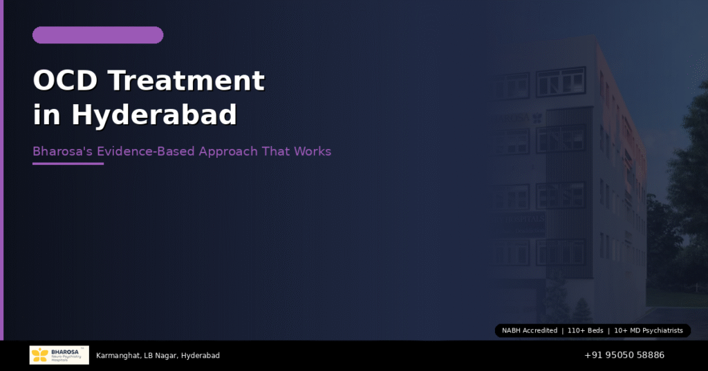 OCD Treatment in Hyderabad: Bharosa’s Evidence-Based Approach That Works 9 OCD treatment in Hyderabad – evidence-based care to break the OCD cycle at Bharosa Hospitals