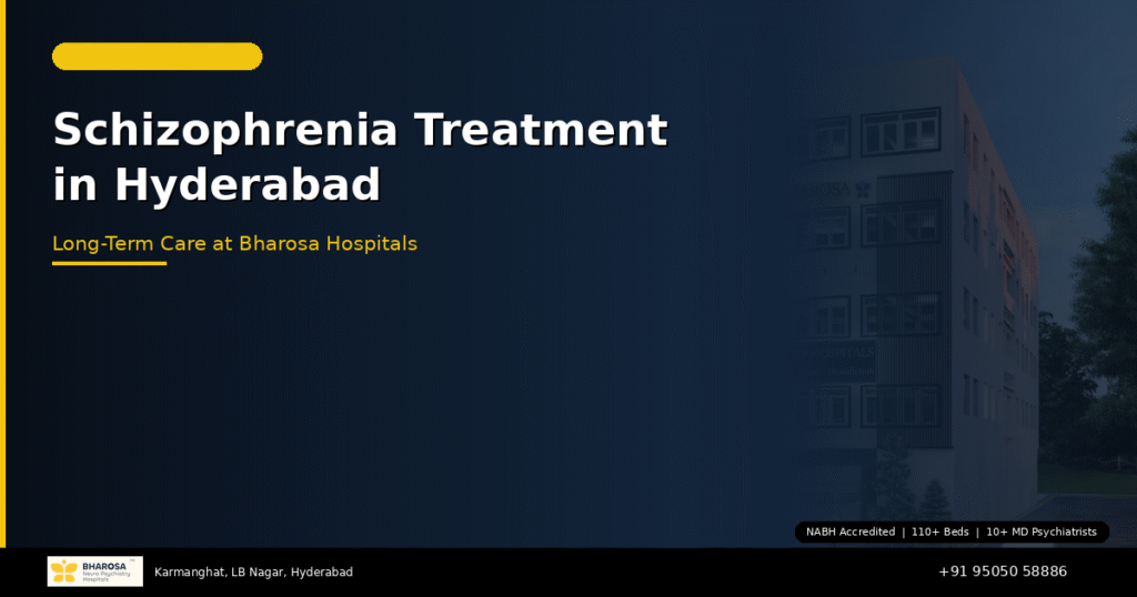 Schizophrenia Treatment in Hyderabad: Long-Term Care and Recovery at Bharosa Hospitals 7 Schizophrenia treatment in Hyderabad – long-term psychiatric care at Bharosa Neuro Psychiatry Hospital