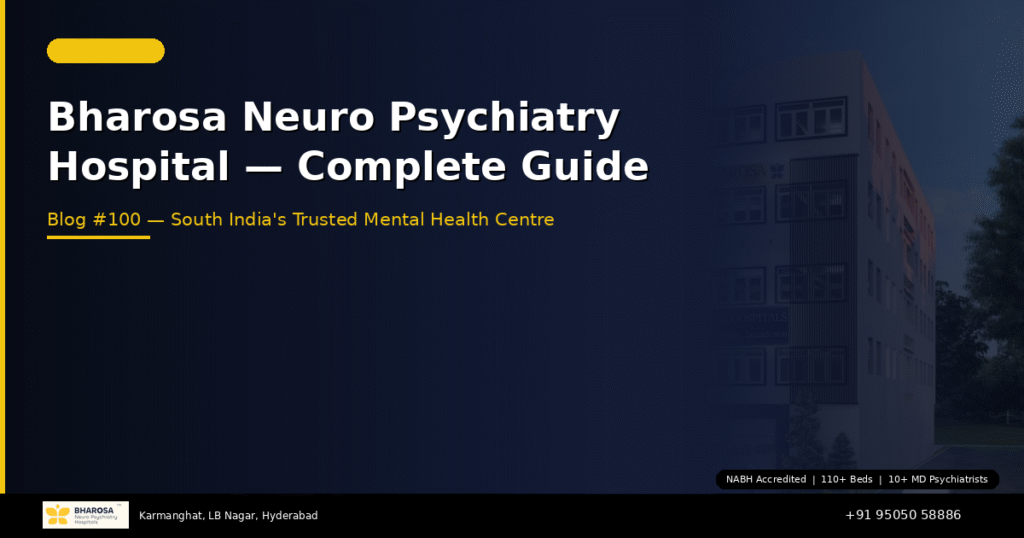 Bharosa Neuro Psychiatry Hospital Hyderabad – complete services guide NABH accredited