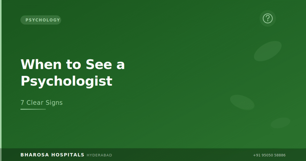 When to see a psychologist – 7 clear signs you need professional help at Bharosa Hospitals