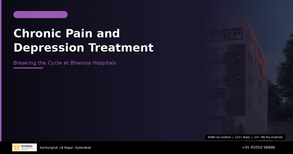 Chronic pain and depression treatment in Hyderabad – breaking the cycle at Bharosa Hospitals