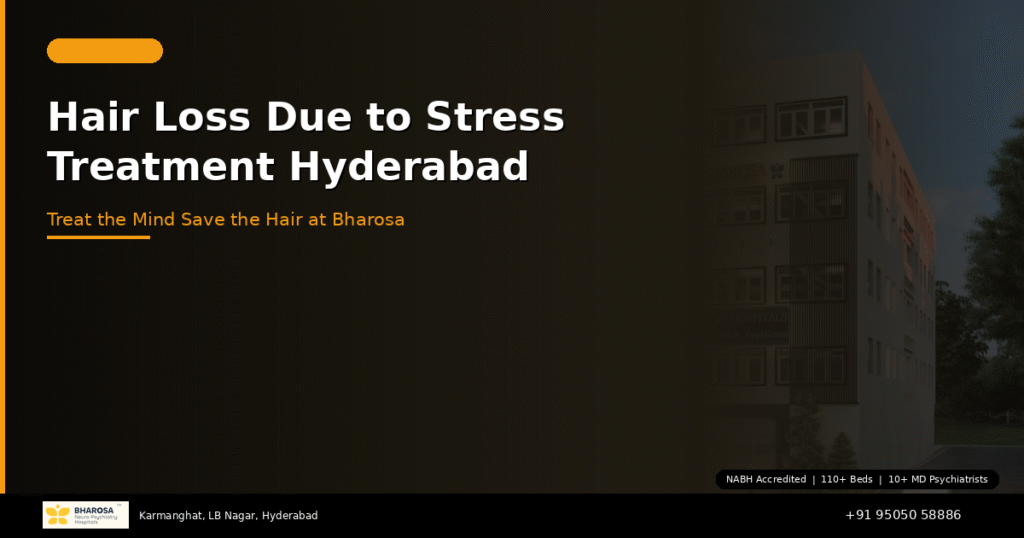 Hair loss due to stress treatment in Hyderabad – treat the mind save the hair at Bharosa Hospitals