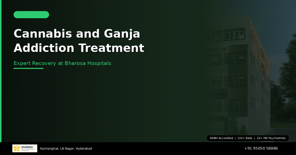 Cannabis addiction treatment in Hyderabad – ganja deaddiction at Bharosa Hospitals