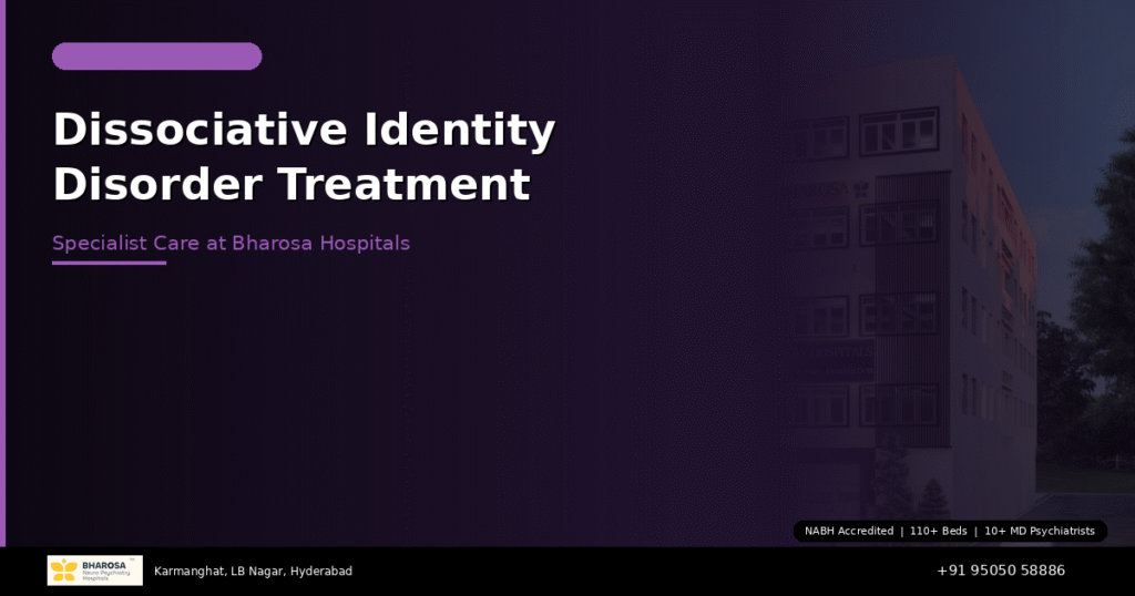 Dissociative identity disorder treatment in Hyderabad – specialist care at Bharosa Hospitals