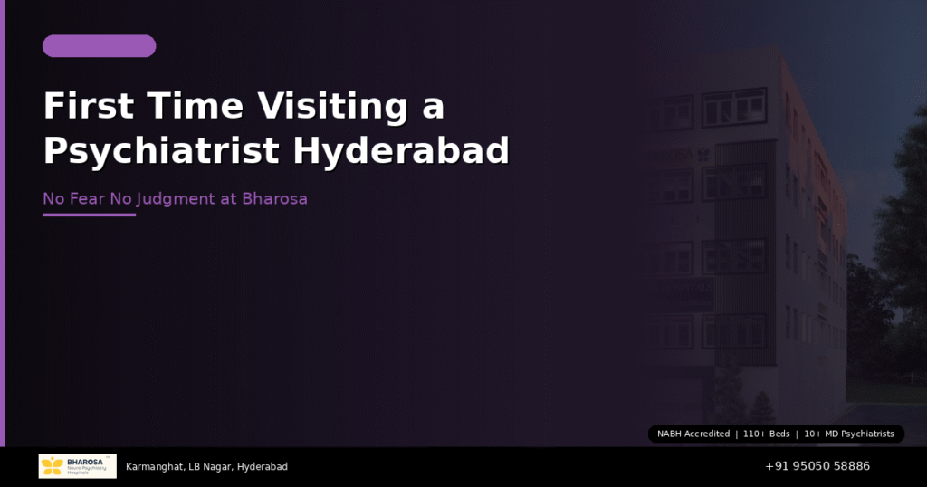 First Time Visiting a Psychiatrist in Hyderabad? What to Expect at Bharosa — No Fear, No Judgment 4 First time visiting a psychiatrist Hyderabad – what to expect at Bharosa Hospitals