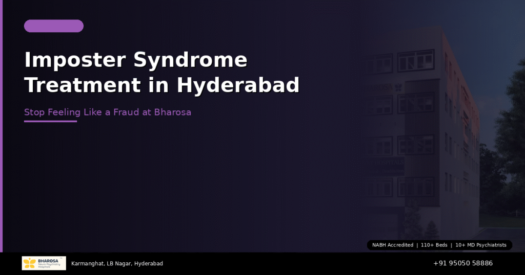Imposter syndrome treatment in Hyderabad – stop feeling like a fraud at Bharosa Hospitals