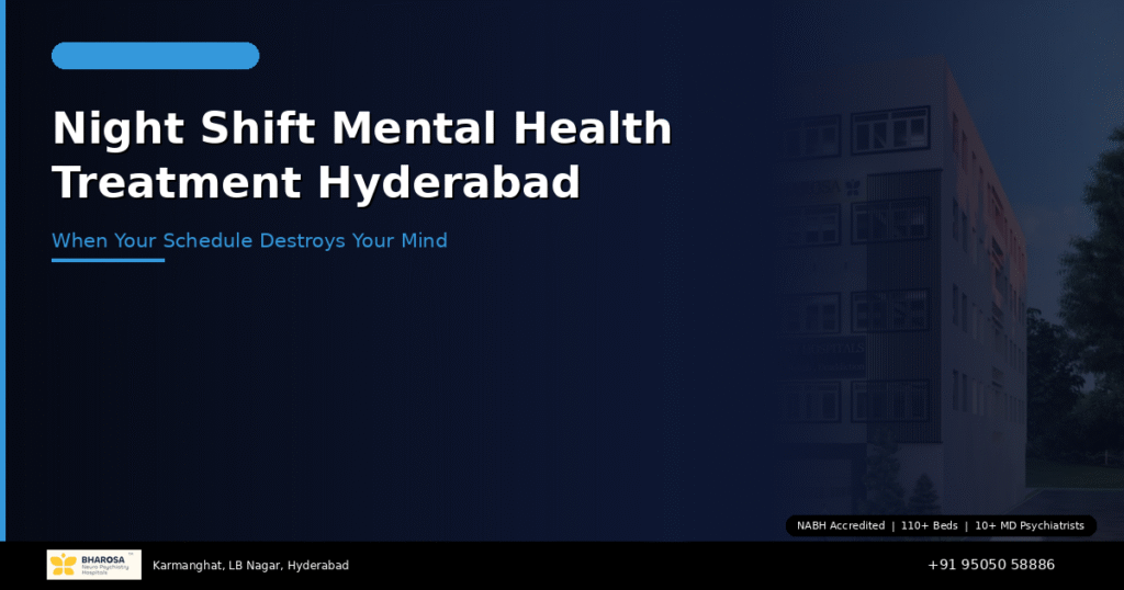 Night shift mental health treatment in Hyderabad – shift work disorder care at Bharosa Hospitals