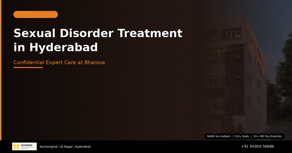 Sexual disorder treatment in Hyderabad – confidential expert care at Bharosa Neuro Psychiatry Hospital