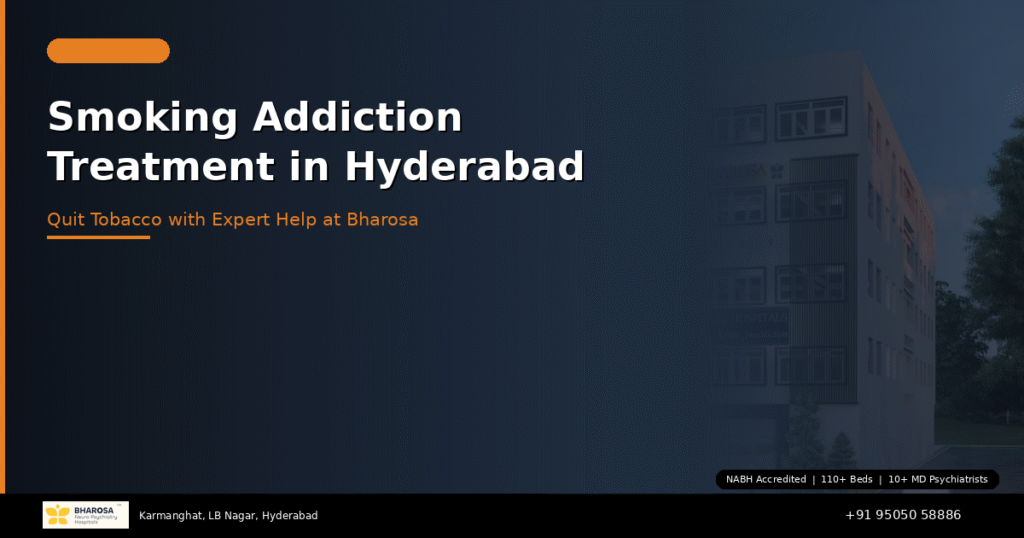Smoking addiction treatment in Hyderabad – quit tobacco with expert help at Bharosa Hospitals
