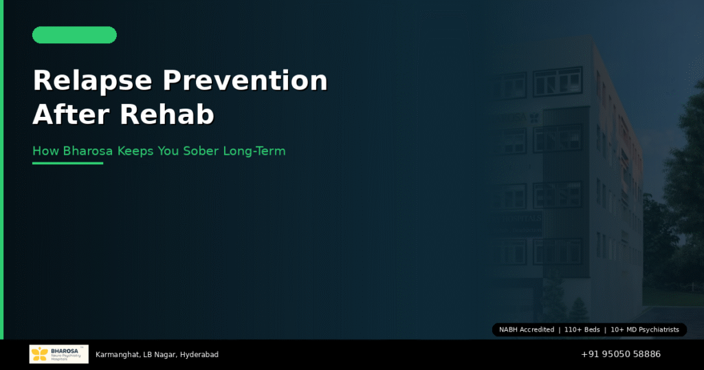 Relapse prevention after rehab – Bharosa Hospitals Hyderabad aftercare programme for lasting sobriety