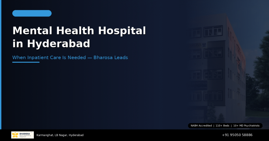Mental health hospital in Hyderabad – Bharosa Neuro Psychiatry Hospital 110-bed NABH accredited facility