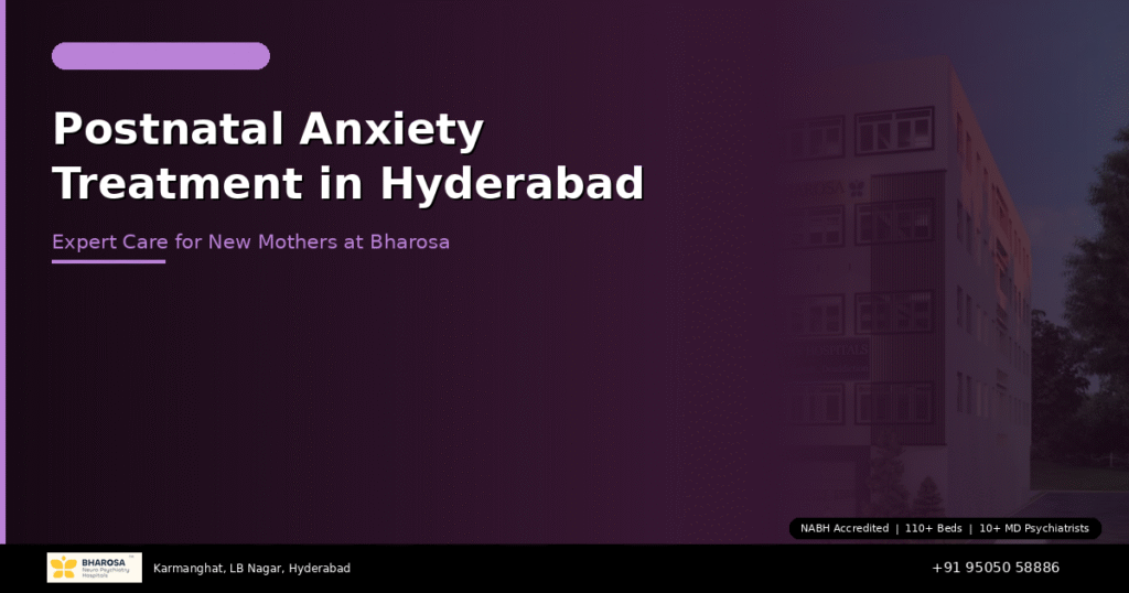 Postnatal anxiety treatment in Hyderabad – expert care for new mothers at Bharosa Hospitals