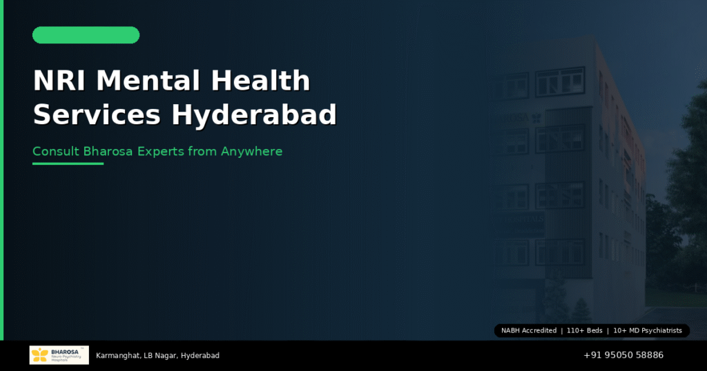 NRI mental health services Hyderabad – teleconsultation with Bharosa Hospitals for Indians abroad