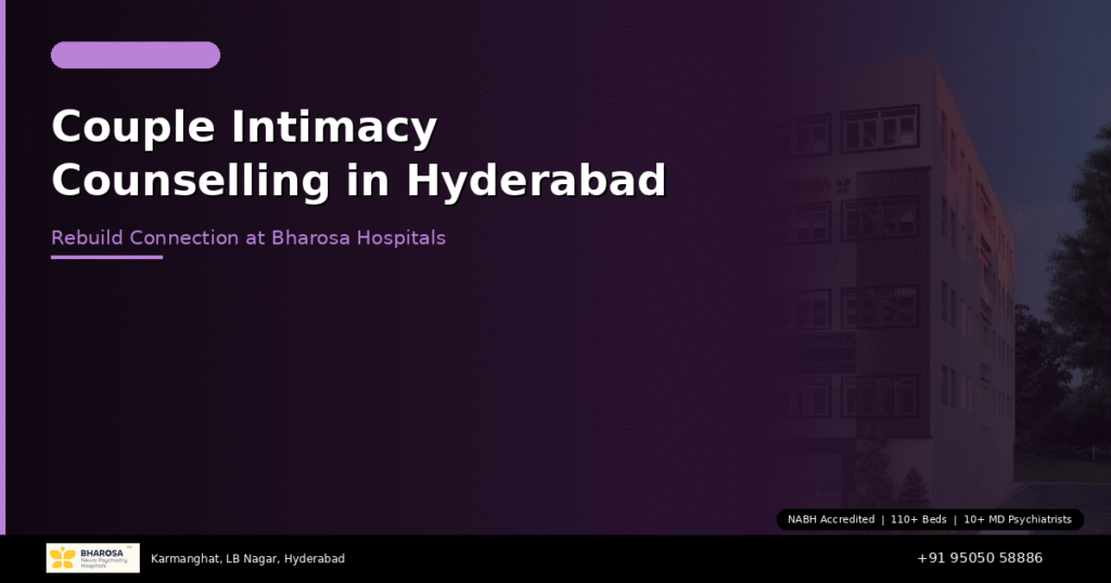 Couple intimacy counselling in Hyderabad – rebuild closeness and connection at Bharosa Hospitals