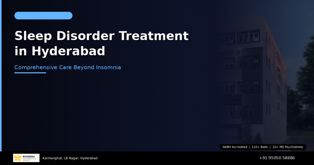 Sleep disorder treatment in Hyderabad – comprehensive sleep medicine at Bharosa Neuro Psychiatry Hospital