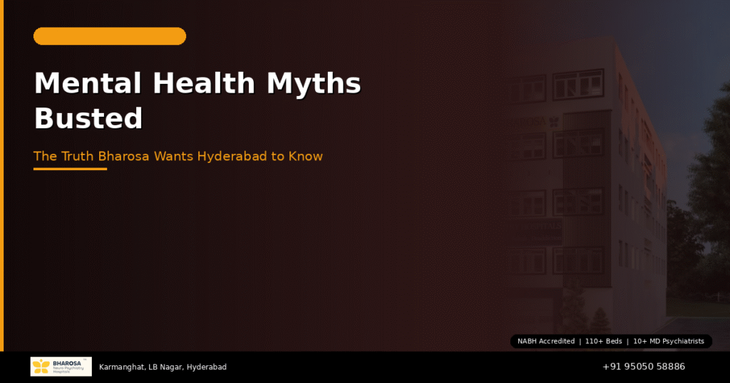 Mental health myths busted – facts from Bharosa Neuro Psychiatry Hospital Hyderabad