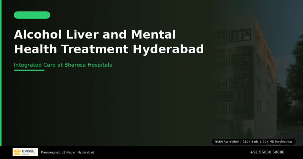 Alcohol liver and mental health treatment in Hyderabad – integrated care at Bharosa Hospitals